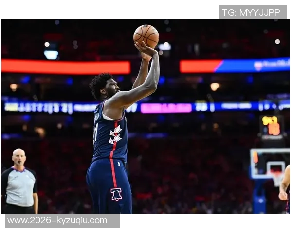 恩比德半场表现出色11投6中贡献18分3篮板2盖帽正负值10